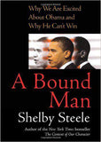 A Bound Man: Why We are Excited About Obama and Why He Cant Win