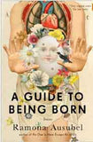 A Guide to Being Born -