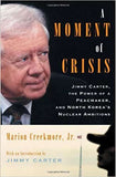 A Moment of Crisis: Jimmy Carter, the Power of a Peacemaker and North Korea's Nuclear Ambitions