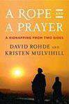 A Rope And A Prayer: A Kidnapping From Two Sides