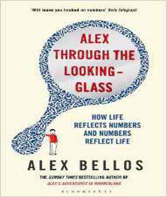 Alex Through the Looking-Glass: How Life Reflects Numbers and Numbers Reflect Life