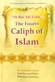 Ali bin Abi Talib (R) : The Fourth Caliph of Islam
