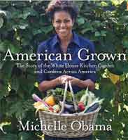 American Grown: The Story of the White House Kitchen Garden and Gardens Across America