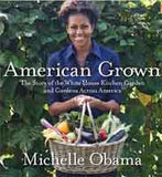 American Grown: The Story of the White House Kitchen Garden and Gardens Across America