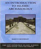 An Introduction to Islamic Archaeology (New Edinburgh Islamic Surveys) (The New Edinburgh Islamic Surveys)