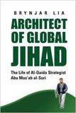 Archite Of Global Jihad The Life of Al Qaeda Strategist Abu Musab Al Suri
