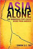 Asia Alone: The Dangerous Post-Crisis Divide from America