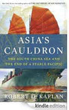 Asias Cauldron The South China Sea and the End of a Stable Pacific