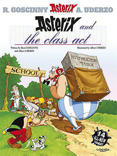 Asterix and the Class Act: Fourteen Allnew Asterix Stories