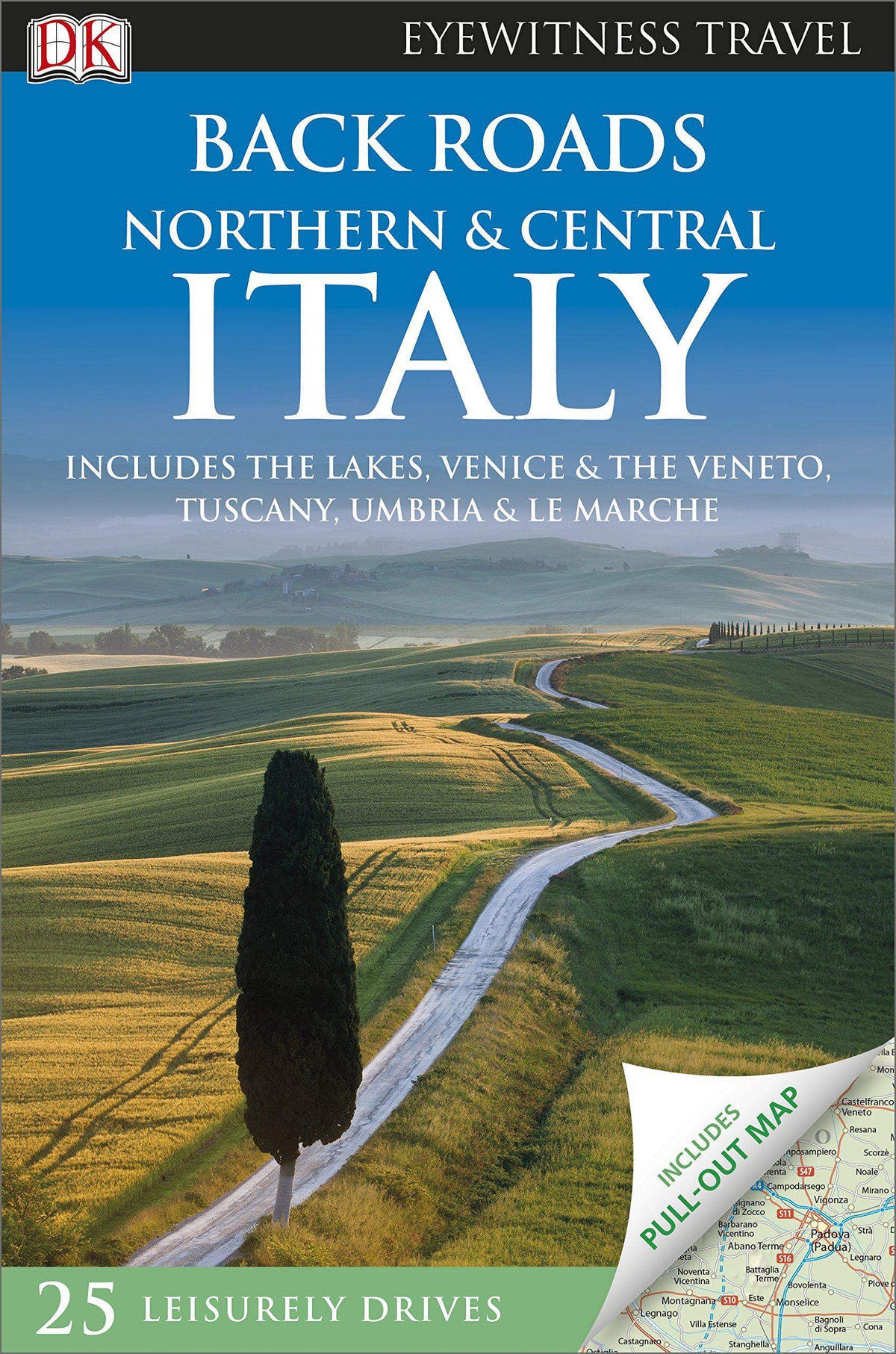 Back Roads Northern and Central Italy DK Eyewitness Travel Back Roads