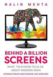 Behind a Billion Screens: What Television Tells Us About Modern India