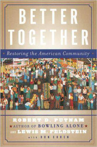 Better Together: Restoring the American Community