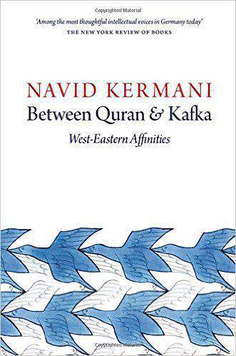 Between Quran and Kafka: West-Eastern Affinities