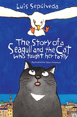 The Story Of A Seagull And The Cat Who Taught Her To Fly [paperback] Sepulveda, Luis