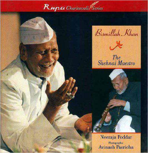 Bismillah Khan The Shehn Maestro