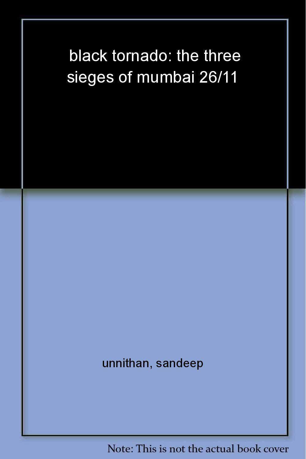 Black Tornado: The Three Sieges of Mumbai 26/11