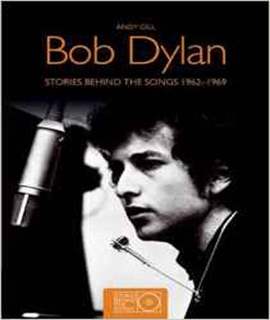 Bob Dylan: Stories Behind the Songs 1962-1969
