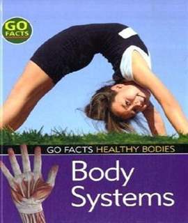 Body Systems (Go Facts: Healthy Bodies)