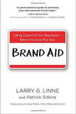 Brand Aid: Taking Control of Your ReputationBefore Everyone Else Does