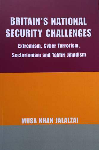 Britains National Security Challenges Extremism Cyber Terrorism Sectarianism and Takfiri