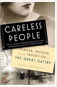 Careless People Murder Mayhem and the Invention of The Great Gatsby