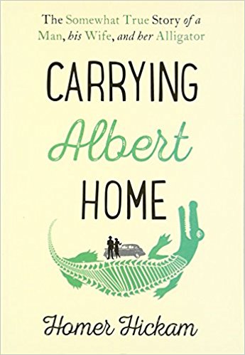 Carrying Albert Home The Somewhat True Story of a Man his Wife and her Alligator
