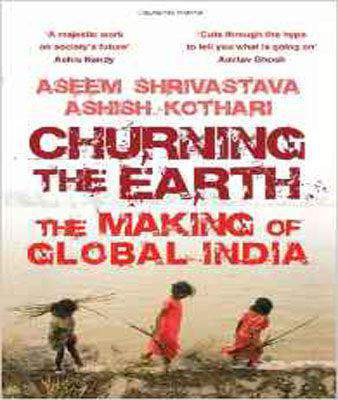 Churning The Earth:: The Making of Global India