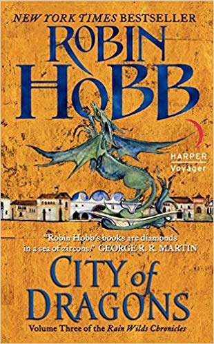 City of Dragons: Volume Three of the Rain Wilds Chronicles