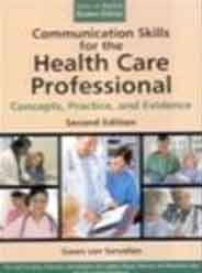Communicaton Skill ForThe Health Care Professional Concepts Practice And Evidence 2nd Edition