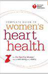 Complete Guide to Womens Heart Health The Go Red for Women Way to Well Being and Vitality