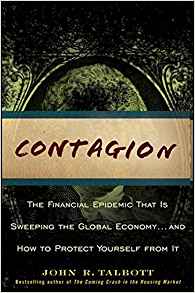 Contagion: The Financial Epidemic That Is Sweeping the Global Economy... and How to Protect Yourself From It