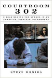 Courtroom 302: A Year Behind the Scenes in an American Criminal Courthouse