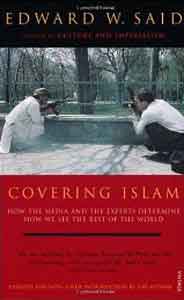 Covering Islam How The Media And The Experts Determine How We See The Rest Of the World