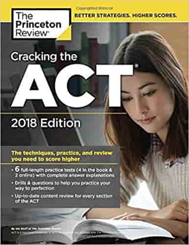 Cracking the ACT with 6 Practice Tests, 2018 Edition: The Techniques, Practice, and Review You Need to Score Higher (College Test Preparation)