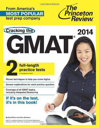 Cracking the GMAT 2014 Edition Graduate School Test Preparation