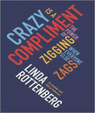 Crazy is a Compliment: The Power of Zigging When Everyone Else Zags Paperback