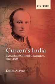 Curzon's India: Networks of Colonial Governance, 1899-1905
