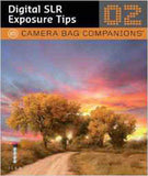 D-SLR Exposure Tips: A Camera Bag Companion 2 (Camera Bag Companions 02)