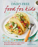 Dairyfree Food for Kids More than 100 quick and easy recipes for lactose intolerant children