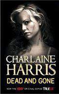 Dead and Gone: A True Blood Novel -