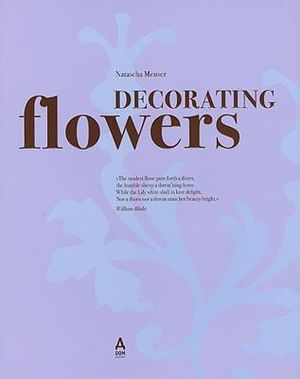 Decorating Flowers A Celebration of the Beauty of Blossoms