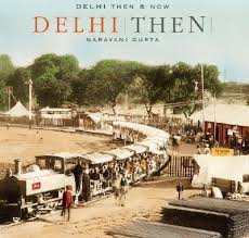 Delhi Then and Now