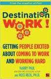 Destination Work  Getting people excited about coming to work and working hard