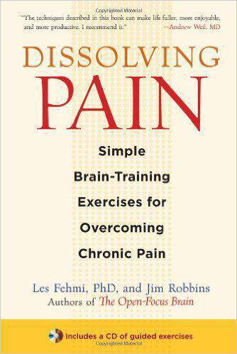 Dissolving Pain Simple Brain Training Exercises For Overcoming Chronic Pain