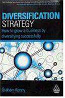 Diversification StrategyHow to grow a busineby diversifying successfully