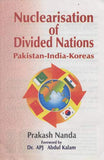 Nuclearisation of Divided Nations: Pakistan-India-Koreas