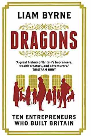 Dragons: Ten Entrepreneurs Who Built Britain