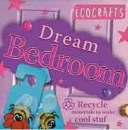 Dream Bedroom: Recycled Materials to Make Cool Stuff Ecocrafts