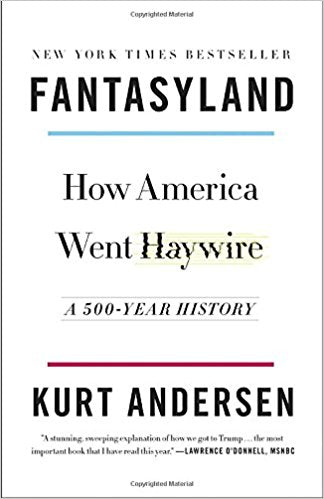 Fantasyland How America Went Haywire A 500-Year History