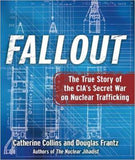 Fallout The True Story Of The Cias Secret War On Nuclear Trafficking